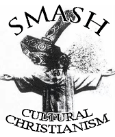 Smash cultural chirsitanity